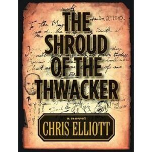 Chris Elliott’s "The Shroud of the Thwacker" | NEW Parody Mystery